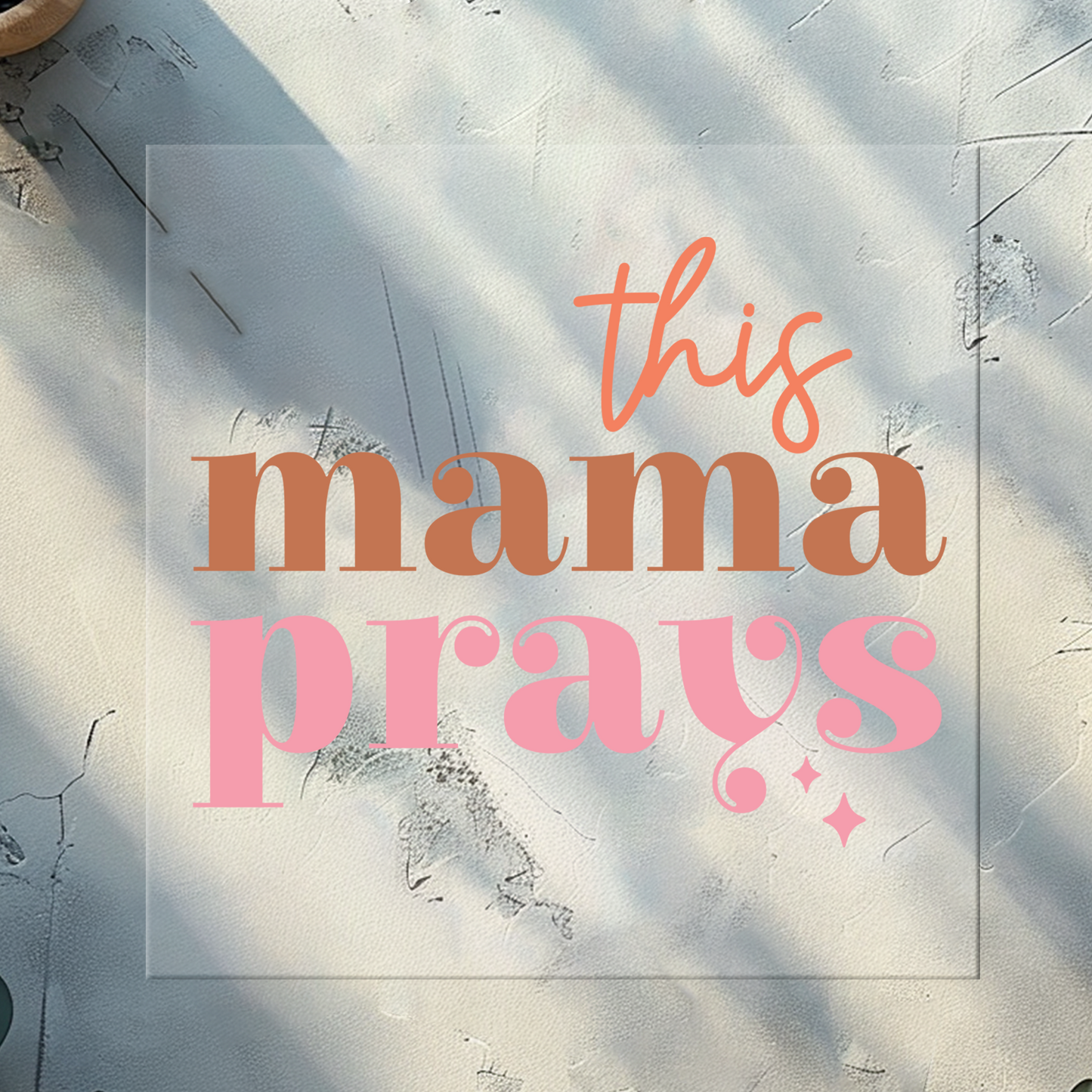 This Mama Prays DTF Transfer 11 Inches Wide