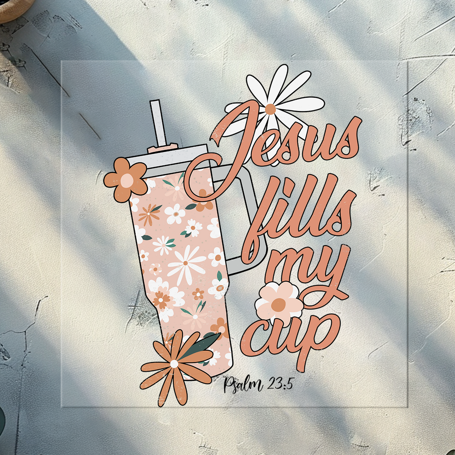 Jesus Fills My Cup Pink  DTF Print Transfer 11 Inches Wide