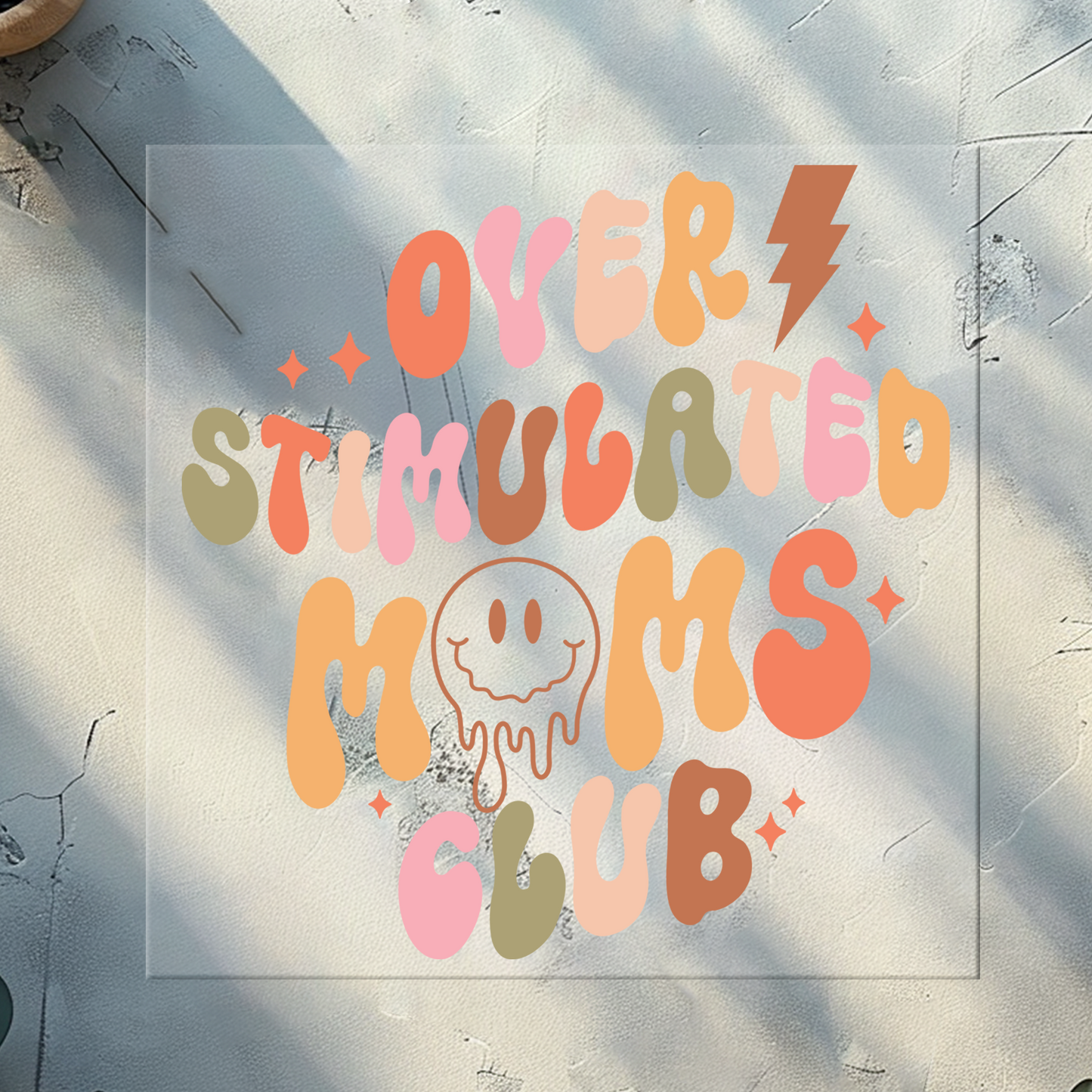 Overstimulated Moms Club Colorful DTF Transfer 11 Inches Wide