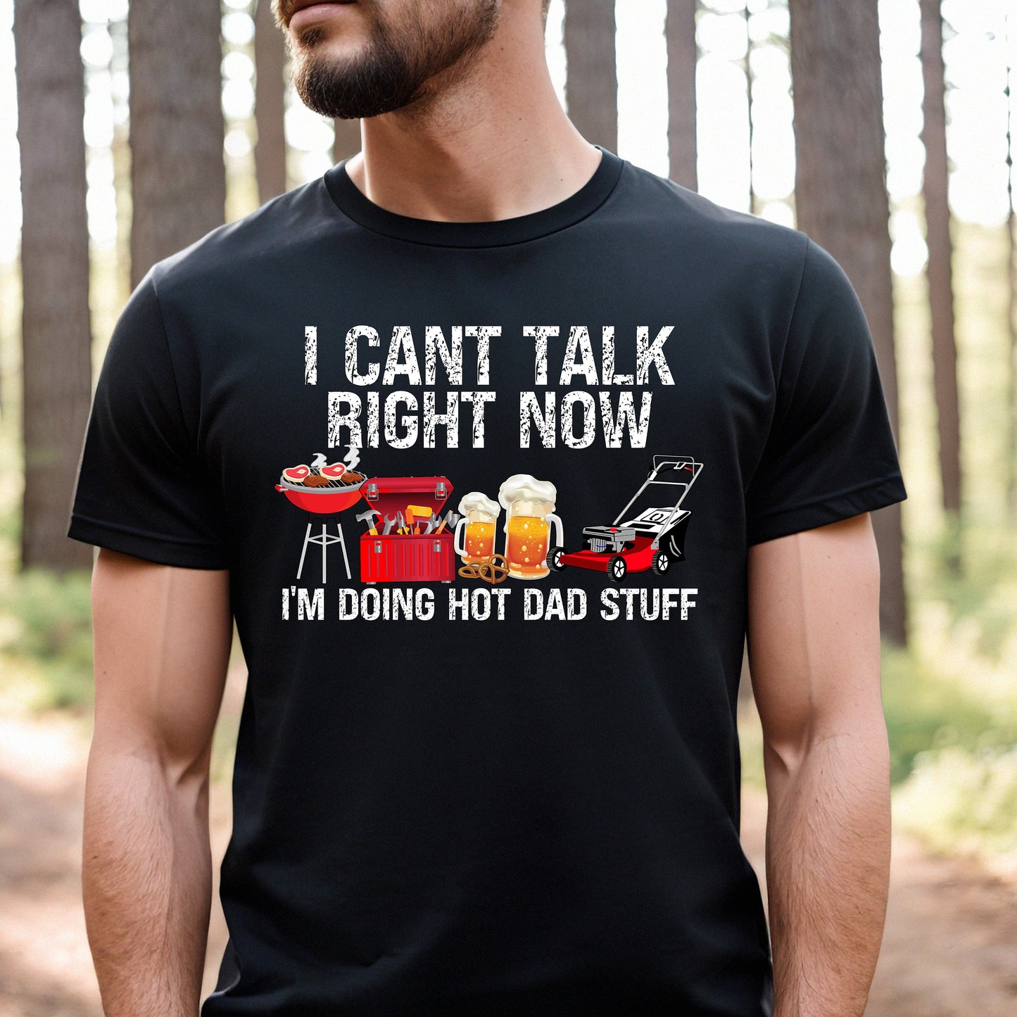 Can't Talk Doing Hot Dad Stuff T-Shirt